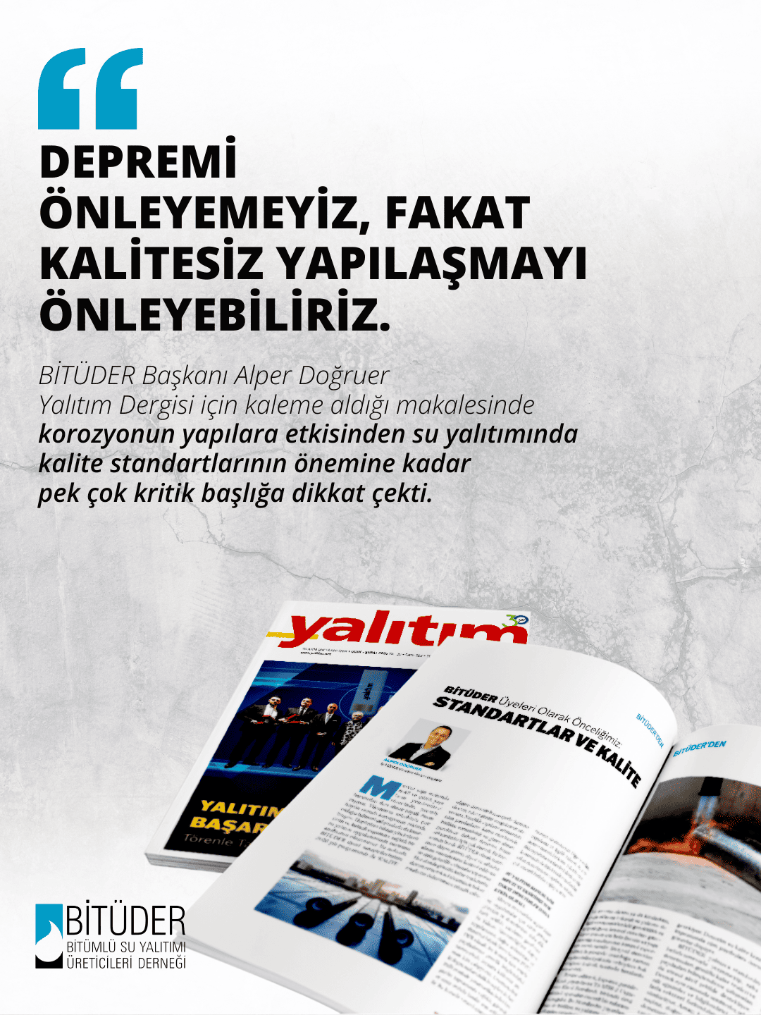 Depremi Önleyemeyiz, Fakat Kalitesiz Yapılaşmayı Önleyebiliriz.